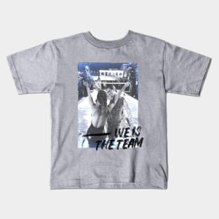 We is the team Kids T-Shirt